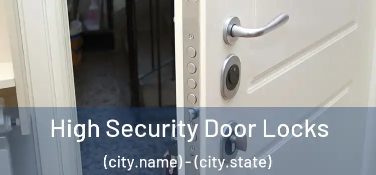 High Security Door Locks (city.name) - (city.state)