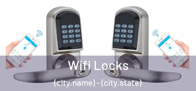 Wifi Locks (city.name) - (city.state)